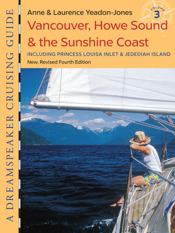 Vancouver, Howe Sound & the Sunshine Coast, Fourth Edition, 2022 : Including Princess Louisa Inlet & Jedediah Island