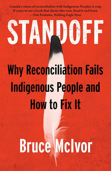 Standoff : Why Reconciliation Fails Indigenous People and How to Fix It