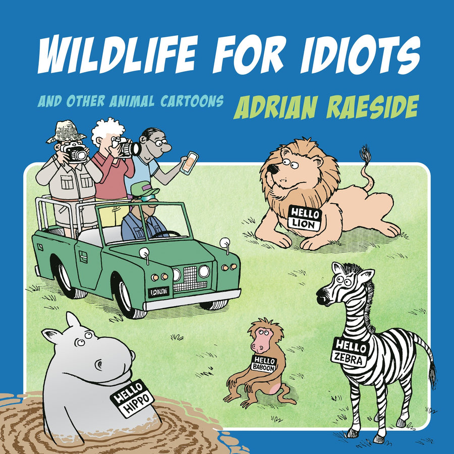 Wildlife for Idiots : And Other Animal Cartoons